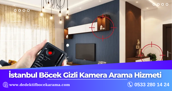 İstanbul Böcek Gizli Kamera Arama Hizmeti 